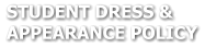 STUDENT DRESS &  APPEARANCE POLICY