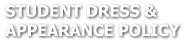 STUDENT DRESS &  APPEARANCE POLICY