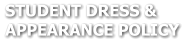 STUDENT DRESS &  APPEARANCE POLICY