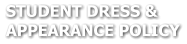 STUDENT DRESS &  APPEARANCE POLICY