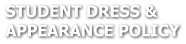 STUDENT DRESS &  APPEARANCE POLICY