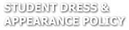 STUDENT DRESS &  APPEARANCE POLICY