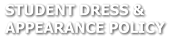 STUDENT DRESS &  APPEARANCE POLICY